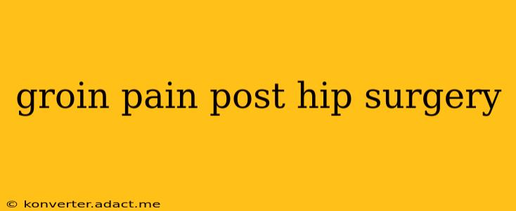 groin pain post hip surgery