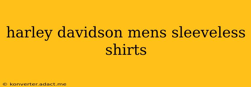 harley davidson mens sleeveless shirts