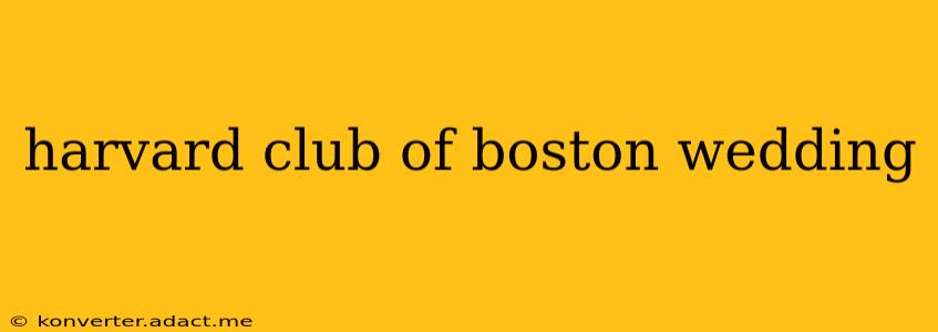 harvard club of boston wedding