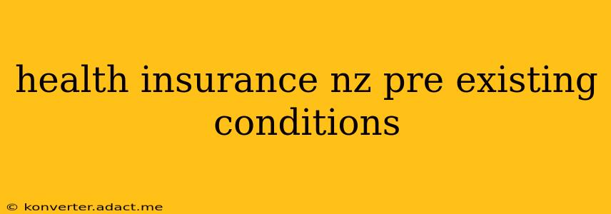 health insurance nz pre existing conditions