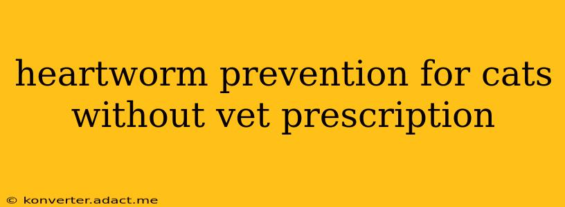 heartworm prevention for cats without vet prescription