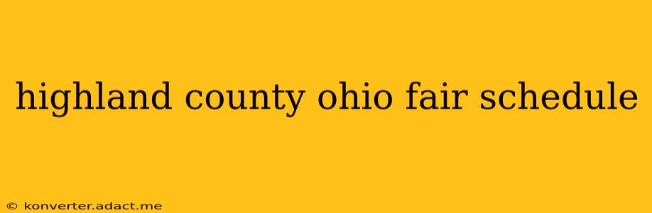 highland county ohio fair schedule