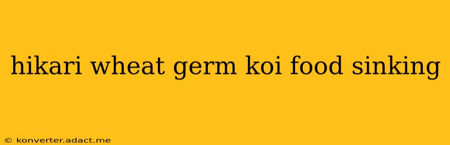 hikari wheat germ koi food sinking