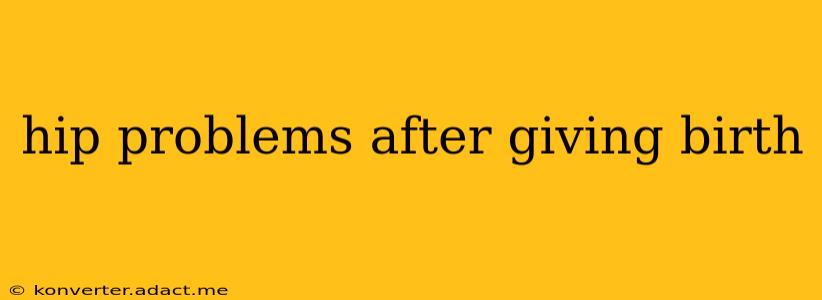 hip problems after giving birth