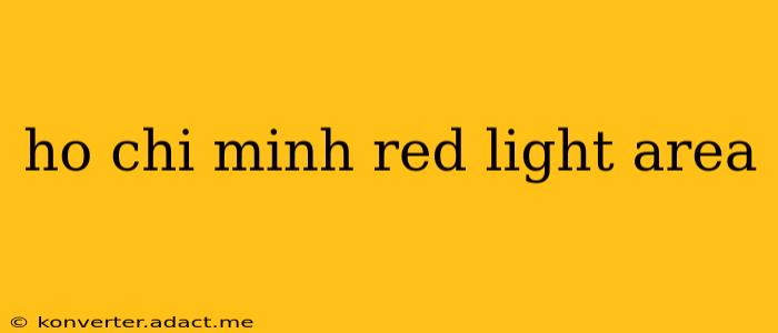 ho chi minh red light area