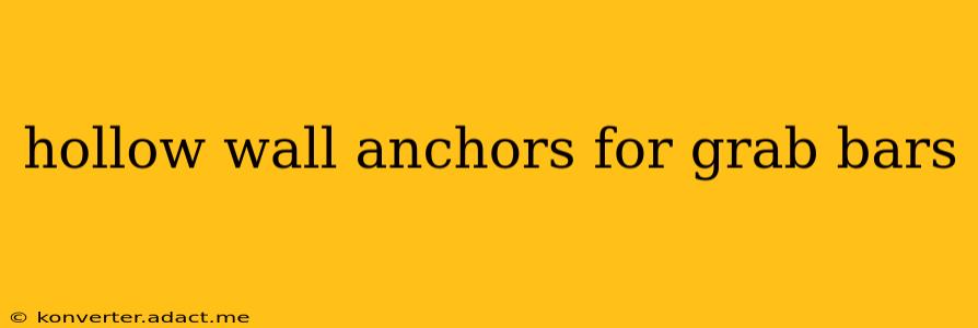 hollow wall anchors for grab bars