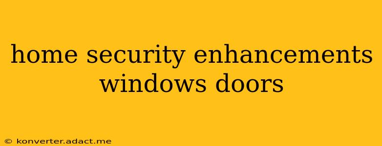 home security enhancements windows doors