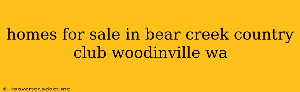 homes for sale in bear creek country club woodinville wa