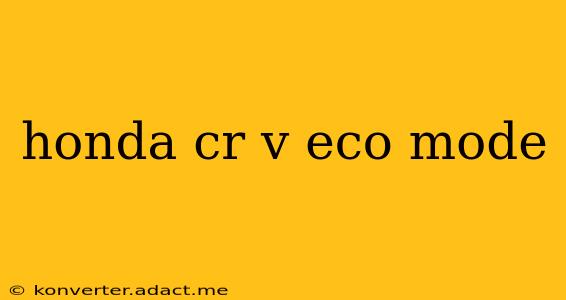 honda cr v eco mode