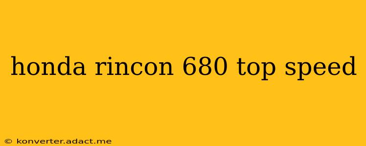 honda rincon 680 top speed