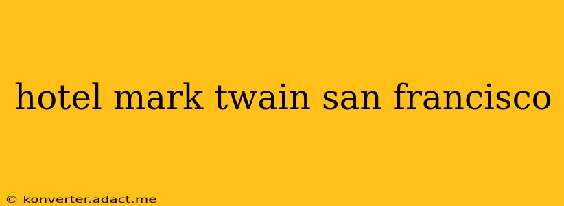hotel mark twain san francisco