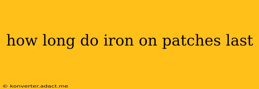how long do iron on patches last