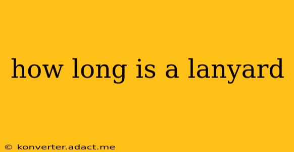 how long is a lanyard