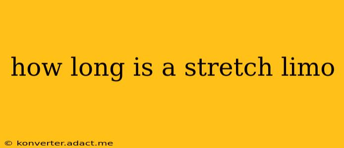 how long is a stretch limo