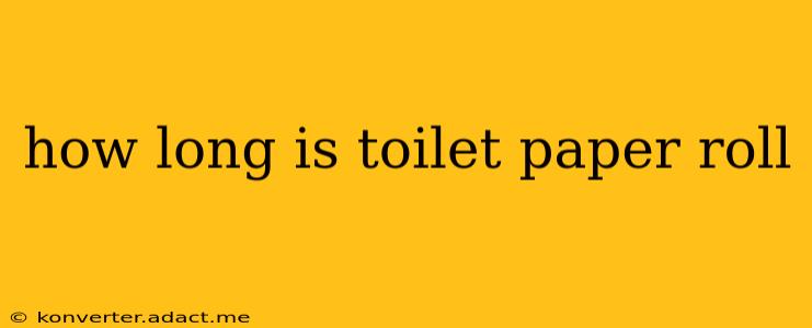 how long is toilet paper roll