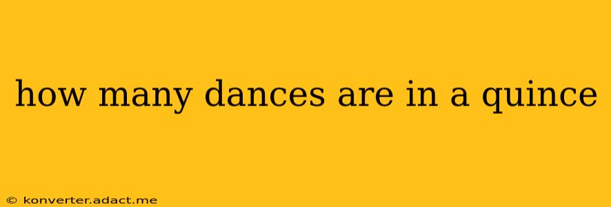 how many dances are in a quince