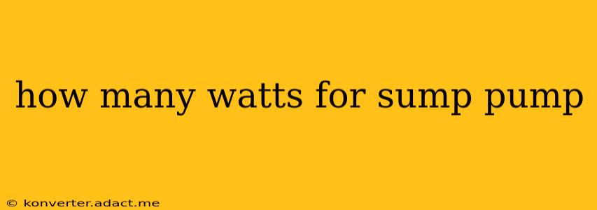 how many watts for sump pump