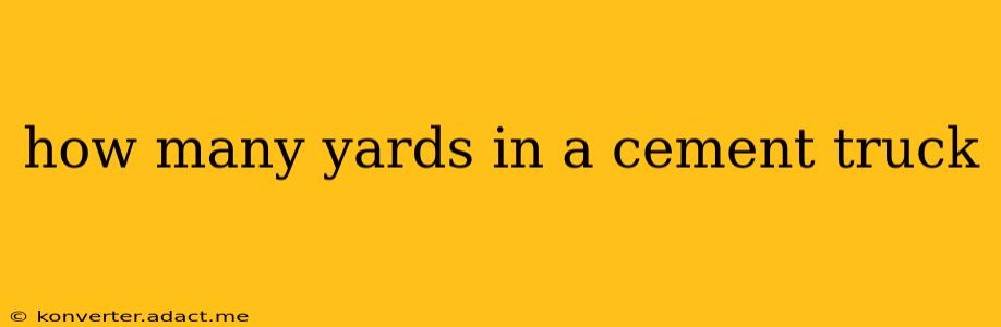 how many yards in a cement truck