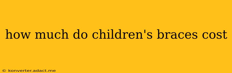 how much do children's braces cost