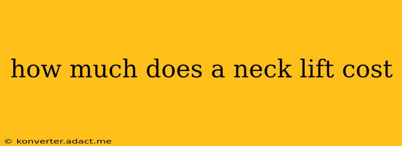 how much does a neck lift cost