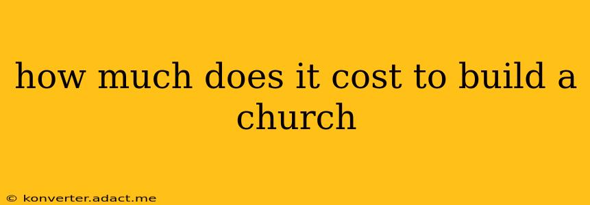 how much does it cost to build a church