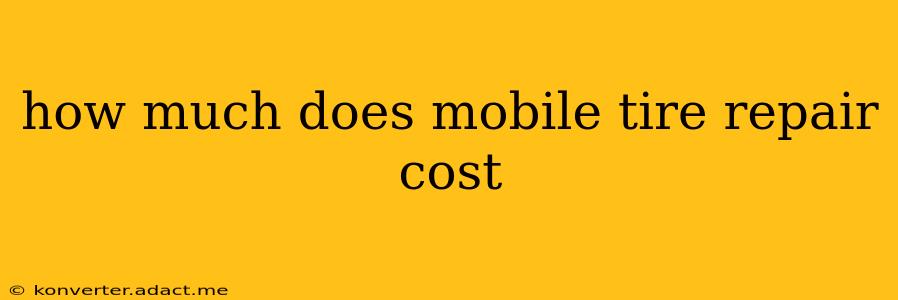 how much does mobile tire repair cost