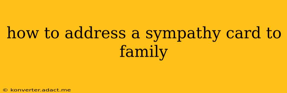 how to address a sympathy card to family