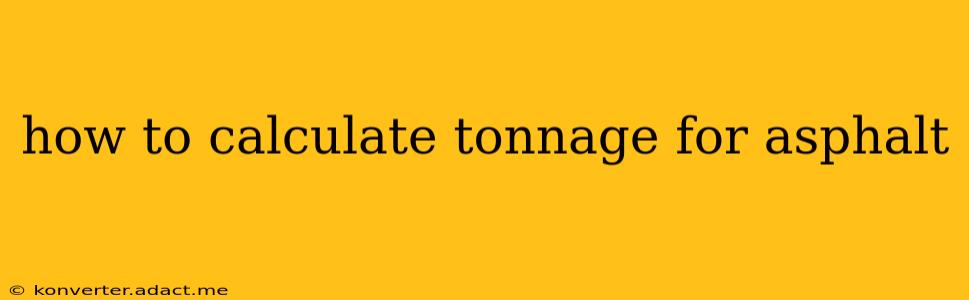 how to calculate tonnage for asphalt