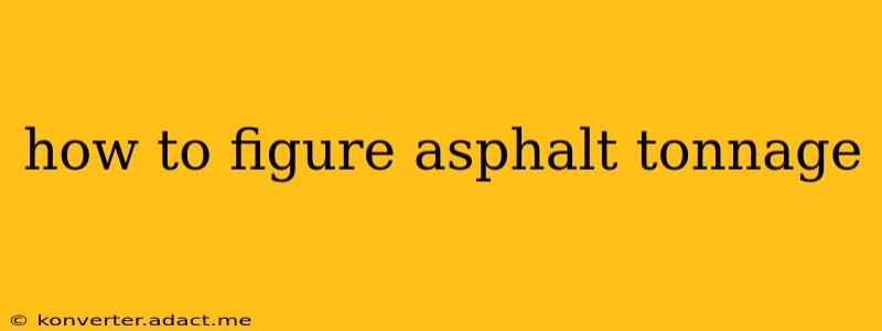 how to figure asphalt tonnage