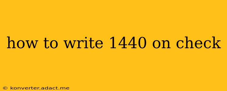 how to write 1440 on check