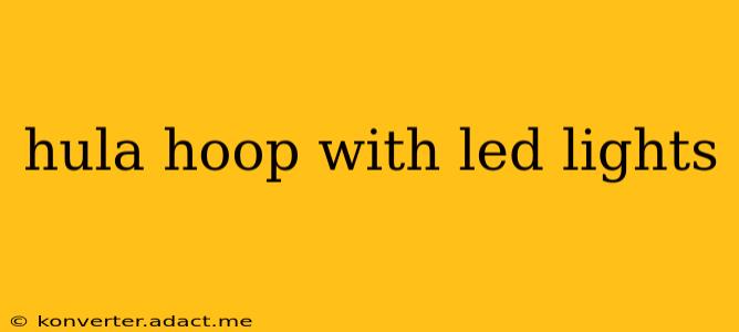 hula hoop with led lights
