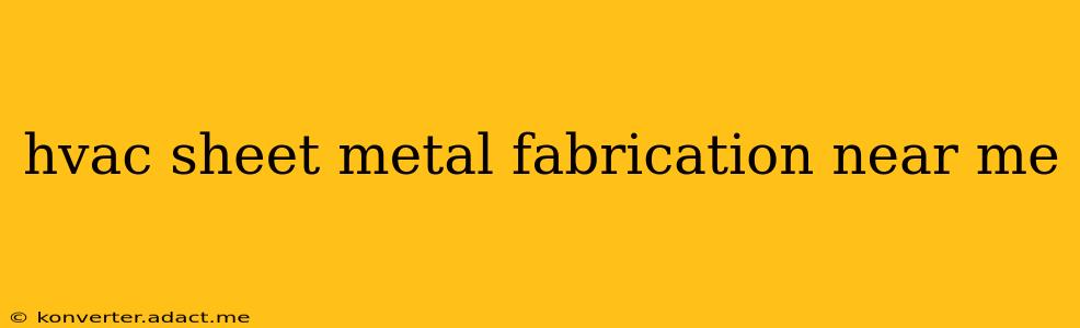 hvac sheet metal fabrication near me