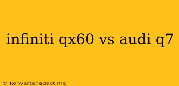 infiniti qx60 vs audi q7