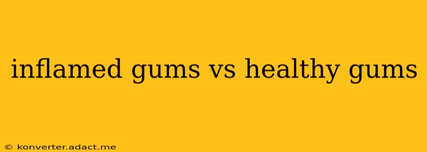 inflamed gums vs healthy gums