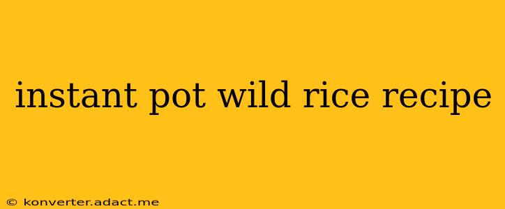 instant pot wild rice recipe