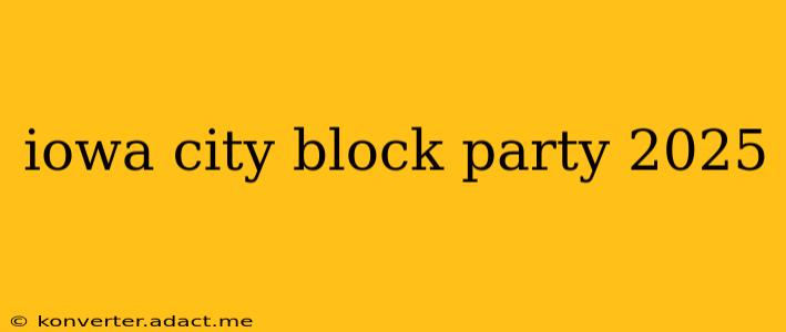 iowa city block party 2025