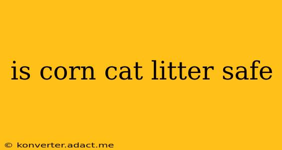 is corn cat litter safe