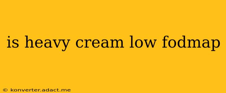 is heavy cream low fodmap