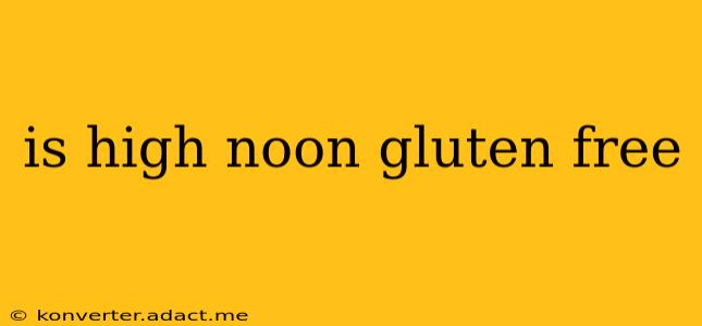 is high noon gluten free