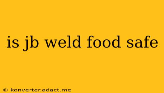 is jb weld food safe
