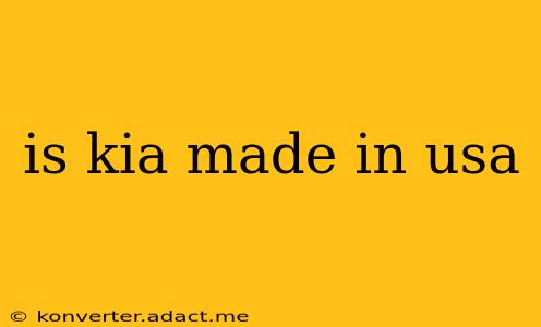 is kia made in usa