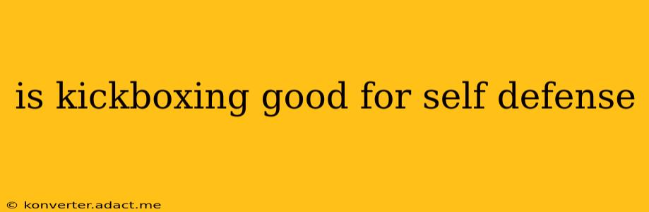 is kickboxing good for self defense