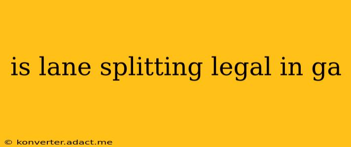 is lane splitting legal in ga
