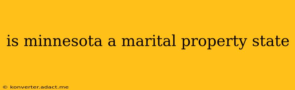 is minnesota a marital property state