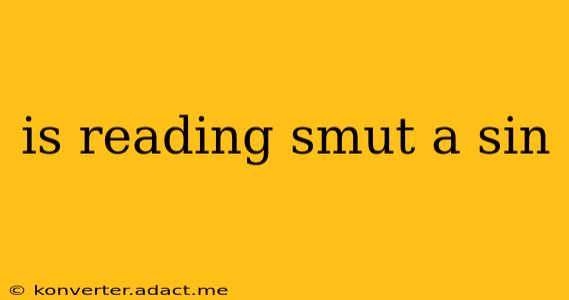 is reading smut a sin