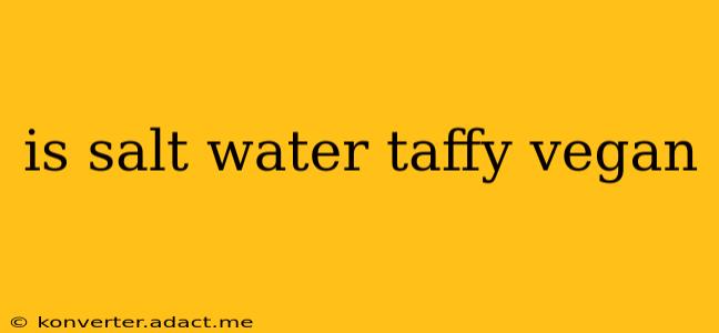 is salt water taffy vegan