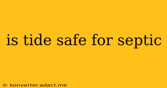 is tide safe for septic