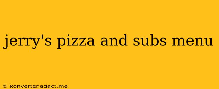 jerry's pizza and subs menu