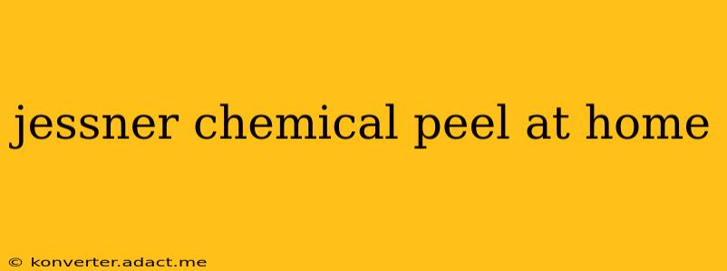 jessner chemical peel at home