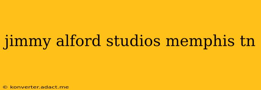 jimmy alford studios memphis tn